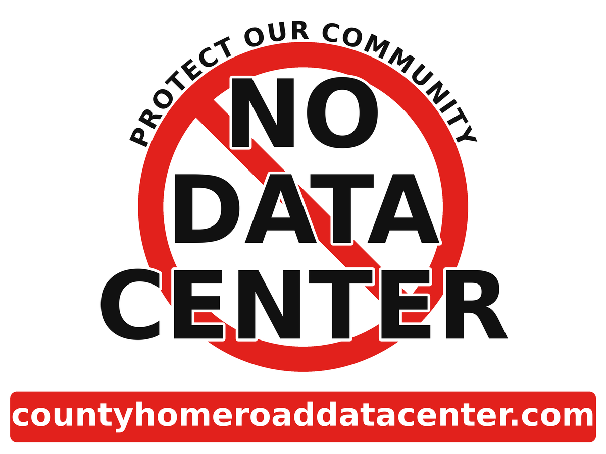 Protect Our Community — NO DATA CENTER yard sign, countyhomeroaddatacenter.com